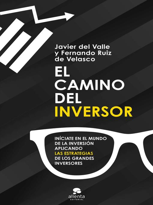 Title details for El camino del inversor by Javier del Valle y Fernando Ruiz de Velasco - Available
